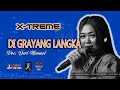 DI GRAYANG LANGKA - DEVI MANUAL || XTREME LIVE EDISI KANGEN PART 2