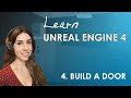 Unreal Engine 4 Beginner's Tutorial - #4: Build A Door (Blueprints)