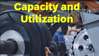 Capacity and Utilization in Operation Management