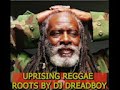 Uprising reggae roots by dj dreadboy