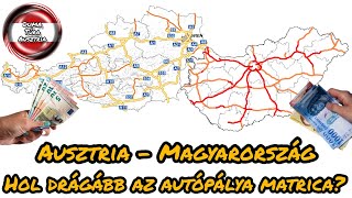 Ausztria - Magyarország. Hol drágább az autópálya matrica?