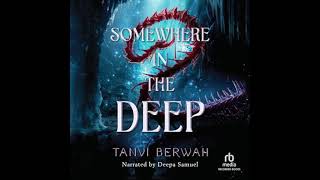 Somewhere in the Deep - Tanvi Berwah | Emily Toto