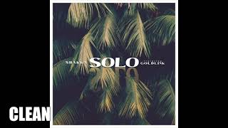 Shakka - Solo feat  GoldLink (CLEAN VERSION)