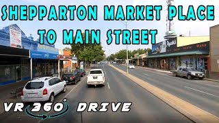 Shepparton Market Place to Main Street | VR 360° DRIVE