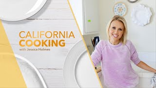 California Cooking with Jessica Holmes - Episode 62