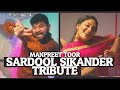 SARDOOL SIKANDER TRIBUTE | Manpreet Toor ft. Preet Chahal