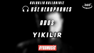 Ados- Yıkılır 8D Audio