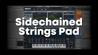 How to make a Side-chained Strings Pad in Serum | Ableton Live