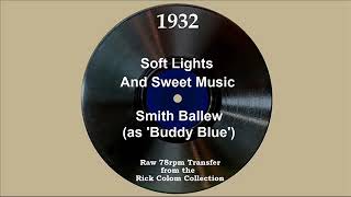 1932 Smith Ballew (as ‘Buddy Blue’) - Soft Lights And Sweet Music