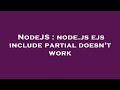 NodeJS : node.js ejs include partial doesn't work