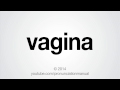 How to Pronounce Vagina