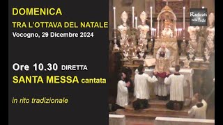 Diretta S. Messa Domenica tra l'Ottava del Natale in rito tradizionale -  Vocogno 29/12/2024