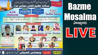 LIVE | 𝑩𝒂𝒛𝒎-𝒆-𝑴𝒐𝒔𝒂𝒍𝒎𝒂 | Qadam Rasool Choti Line Jaunpur | 11 March 2023