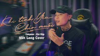 Khi Tình Yêu Chín Muồi - Khả Hiệp | Viết Long Cover