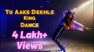 Tu Aake Dekhle - King | Dance Choreography 2021