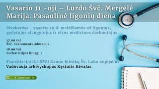 Malda už ligonius ir medikus. Šv. Mišios Kauno klinikų Šv. Luko koplyčioje