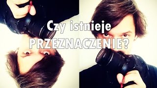 Czy istnieje PRZEZNACZENIE?