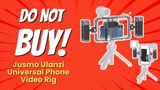 DON'T BUY ULANZI Universal Phone Video Rig BEFORE WATCHING THIS VIDEO! (6 Reasons)