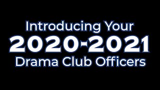 Introducing the 2020-2021 OHS Drama Club Officers