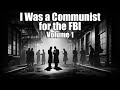 I Was a Communist for the FBI - Vol 1 #otr #blackscreen 8+ hrs