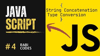String Concatenation, Type Conversion in JavaScript | JavaScript Tutorial #4 | Rabi Codes