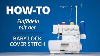 Einfädel-Tutorial Baby Lock Cover Stitch