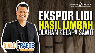 Ekspor Lidi Hasil Limbah Olahan Kelapa Sawit - Dialog Raboe : CV Kahaka International