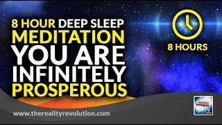 8 Hour Deep Sleep Meditation - You Are Infinitely Prosperous
