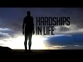Hardships in Life - Powerful Reminder