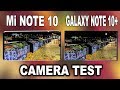 Xiaomi Mi Note 10 VS Samsung Galaxy Note 10+ Camera Test | Mi Note 10 VS Galaxy Note 10+ Comparison