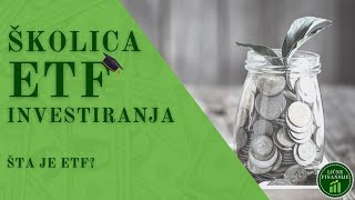 Školica ETF investiranja Ep. 1 - Šta je ETF? | ETF investiranje za početnike | ETF objašnjen