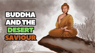 Buddha And The Desert Saviour - a story within a story | Buddha Story for Motivation | Short Story