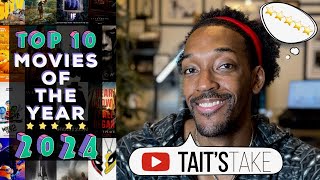 Tait's Take's Top 10 Movies of 2024 | Ranked