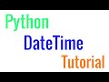 Python Date and Time Tutorial