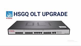 HSGQ OLT FIRMWARE UPGRADE