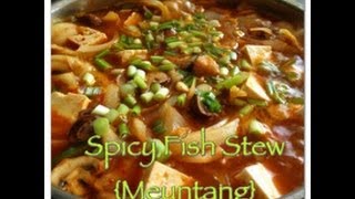 How to Make KOREAN SPICY FISH STEW MEUNTANG - Korean Food Recipe