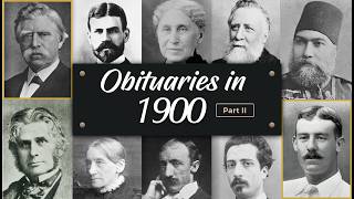 Obituary in 1900: Famous Faces WE LOST in 1900 (Part 2)