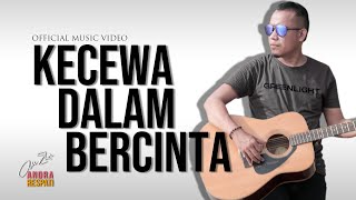 Download Lagu Andra Respati KECEWA DALAM BERCINTA... MP3 Gratis
