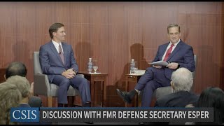 A Global Outlook with Former Secretary of Defense Mark Esper