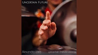 Uncertain Future (feat. Chandra Lacombe)