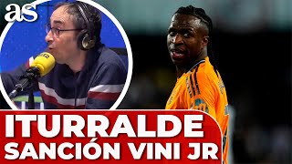 ITURRALDE EXPLICA LA SANCIÓN de DOS PARTIDOS A VINICIUS JR tras el VALENCIA - REAL MADRID