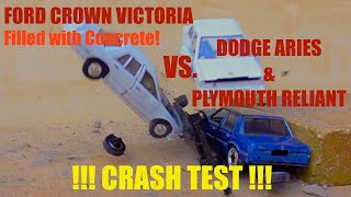 CRASH TEST - Scale 1/27 Ford Crown Victoria filled with Concrete VS. Dodge Aries & Plymouth Reliant.