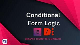 Elementor forms conditional logic fields - using Dynamic content plugin