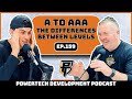 Ep.159 | A to AAA: The Differences Between Levels - PowerTech Development Podcast