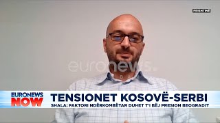 Tensionet Kosovë-Serbi, Drizan Shala: Ndërkombëtarët ti bëjnë presion Beogradit