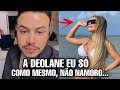 DEOLANE é EXPOSTA por FAMOSO *a DEOLANE eu só como mesmo, não namoro…*