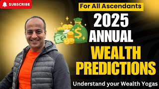 2025 Annual Predictions for all Ascendants for Wealth | Dhan Yogas (Wealth) | Learn Vedic Astrology