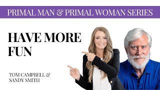 What Every Man Needs to Achieve TRUE FULFILLMENT with Tom Campbell