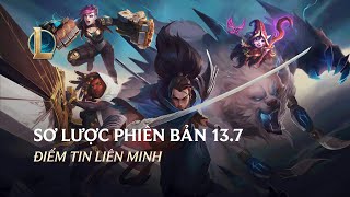 Sơ Lược Bản Cập Nhật 13.7 | Điểm Tin Liên Minh