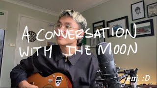 grentperez - a conversation with the moon (original )